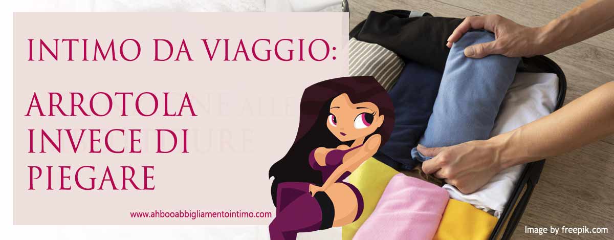 Intimo da viaggio Organizzazione dell intimo