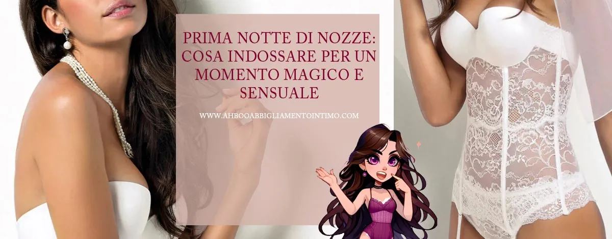 Prima notte di nozze cosa indossare